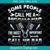 People Call Me Mechanic Most Important Call Me Dad Svg, Fathers Day Svg, Mechanic Svg, Important Person Svg, Daddy Svg