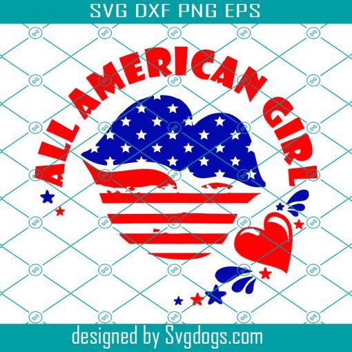 All American Girl Svg, Patriotic Svg, 4th July Svg, USA Lips Svg, Cutable Svg