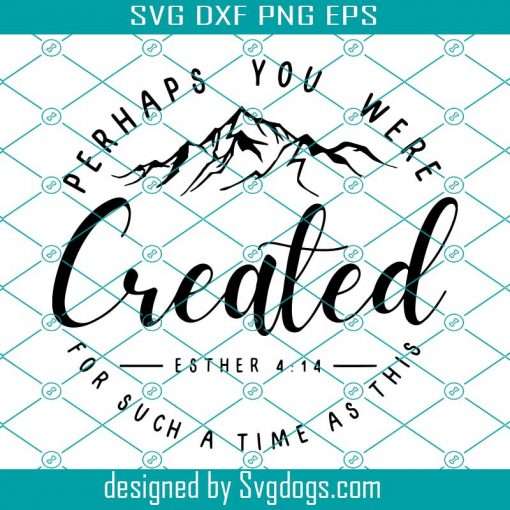 Perhaps You Were Created Svg, Esther 4 14 Svg, Bible Verse Svg, Circle Faith Svg