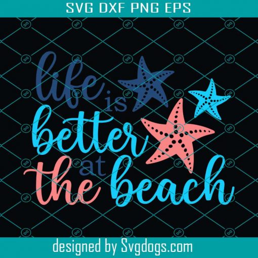 Life Is Better At The Beach Svg, Beach Svg, Summer Svg