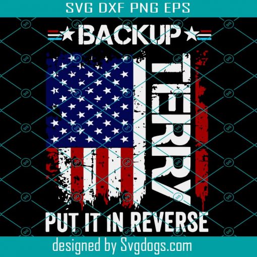 Back Up Terry Put It Up Reverse Svg, Independence Svg, Back Up Terry, Reverse Svg, 4th Of July Svg, Sunglasses Gift Svg