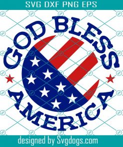 God Bless America Svg, Independence Day Svg, 4th Of July Svg, Fourth Of July Svg
