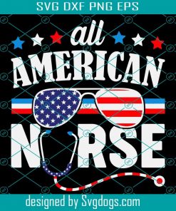 All American Nurse Svg, Independence Svg, American Svg, Sunglasses Svg, Nurse Svg, American Flag Svg, Star Svg, Freedom Svg, Hospital Svg, Doctor Svg