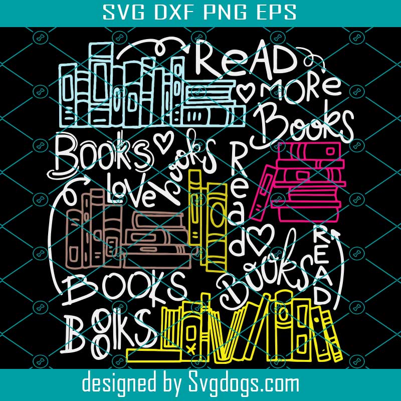 Download Books Svg Read Svg School Svg Reading Svg Teacher Svg Svgdogs