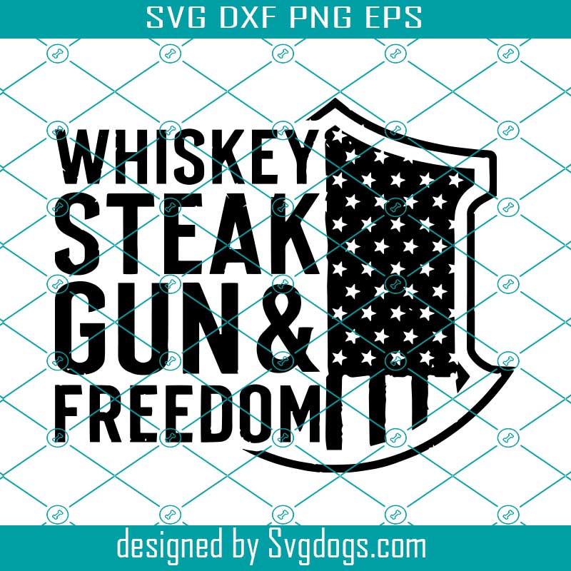 Download Whiskey Steak Guns Freedom Svg July 4th Svg Patriotic Home Saying Svg Usa Shirt Quote Military Design Svg Vintage Usa Flag Svg Svgdogs