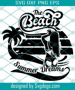 The Beach Sweet Dreams Svg, Summer Svg, Beach Svg, Sexy Girl Bikini On The Beach Svg, Vacation Svg