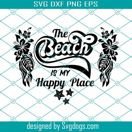 The Beach Is My Happy Place Svg, Beach Svg, Vacation Svg, Summer Svg, Beach Sign Svg