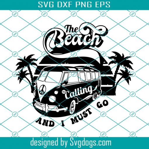 The Beach Is Calling And I Must Go Svg, Summer Svg, Beach Svg, VW Retro Car Logo Svg, Vacation Svg