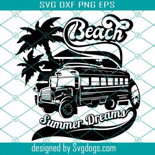 Retro School Bus Summer Dreams Beach Svg, Summer Svg, Beach Svg, Retro Car Logo Svg, Vacation Svg