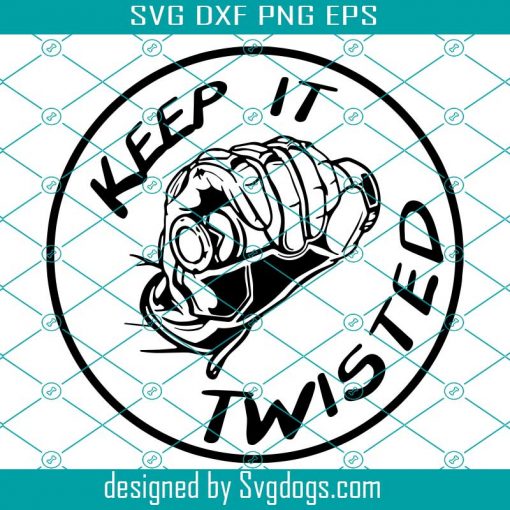 Keep It Twisted Svg File, Motorbike Svg, Trending Svg