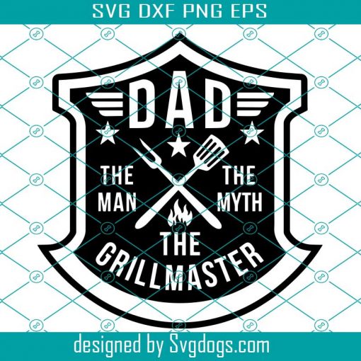 Dad The Man The Myth The Grillmaster Svg, Funny BBQ Svg, Fathers Day Svg