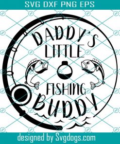 Daddy’s Little Fishing Buddy Svg, Father And Son Fishing Svg