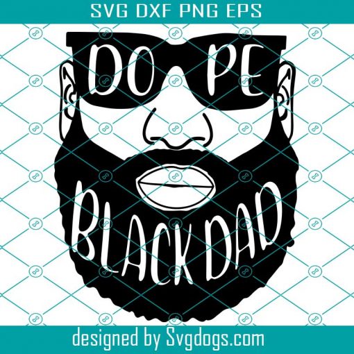 Dope Black Dad Svg, Dad Svg, Black Lives Matter Svg, Afro Svg, King Svg