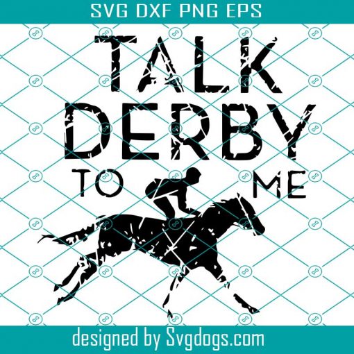 Talk Derby To Me Svg, Trending Svg, Horse Svg, Derby Svg, Hourse Race Svg, Animal Svg, Human Svg, Man Svg, Strong Man Svg, Brave Man Svg