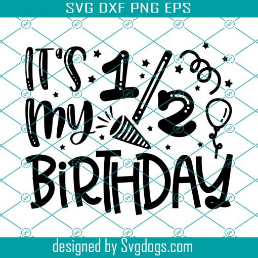 Half Birthday Svg, One Half Svg, Girl Half Birthday Svg, Boy Half Birthday Svg, Birthday Png, Birthday Svg