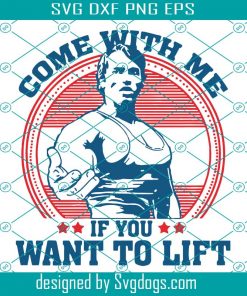 Come With Me If You Want To Lift Svg, Muscles Svg, Strong Man Svg, Lift Svg, Gyms Svg