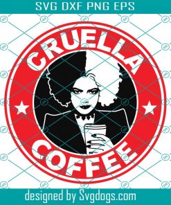 Cruella Coffee Svg, Disney Svg, Cruella De Vil Svg