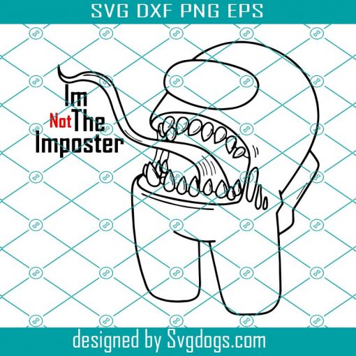 Im Not The Imposter Among Us Svg, Among Us Svg, Imposter Svg , Game Svg