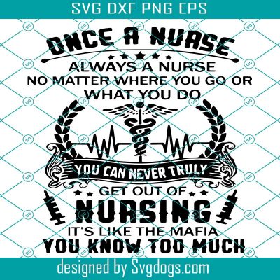 Once A Nurse Always A Nurse No Matter Svg, Nurse Svg