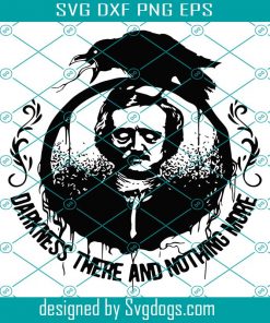 Raven Darkness Svg, Darkness There And Nothing More Svg, Edgar Allen Poe Svg, The Raven Svg