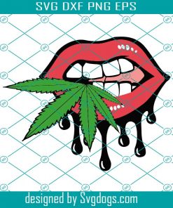 Weed Lips Drip Svg, Trending Svg, Weed Lips Svg, Dripping Lips Svg, Lips Svg, Marijuana Svg, Weed Svg