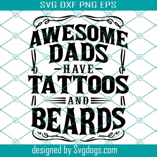 Fathers Day Svg, Men With Beards Svg, Dad Gift Svg, Funny Dad Shirt Svg, Tattoos And Beards Svg