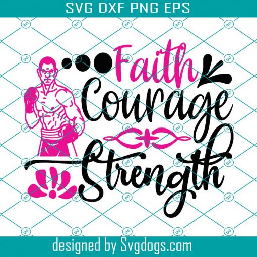 Faith Courage Strength Svg, Man Svg, Trending Svg