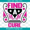 Find A Cure Svg,Teacher Svg, School Svg, Animal Svg