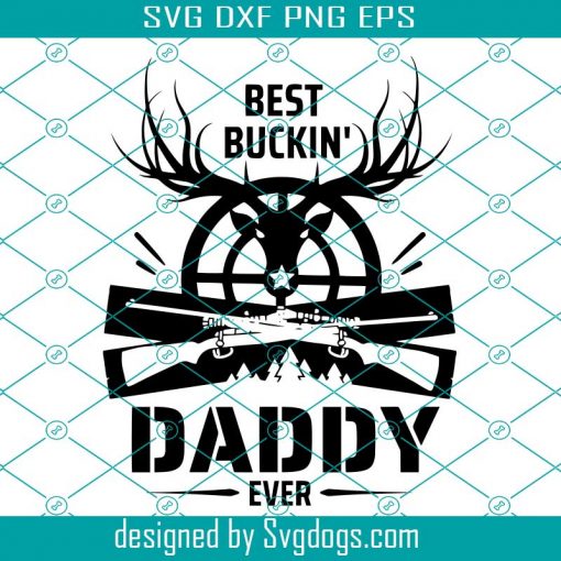 Best Buckin’ Daddy Ever Svg, Deer Hunting Svg, Hunting Dad Svg, Best Dad Svg, Daddy Deer Svg