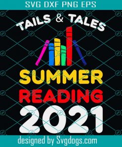 Tails And Tales Summer Reading 2021 Svg, Summer Reading 2021 Svg, Summer Svg
