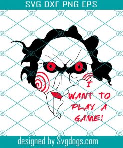 I Want To Play A Game Saw Horror Svg, Game Svg, Trending Svg
