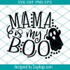 Mama Is My Boo Svg, Kids Halloween Svg, Ghost Svg, Trick Or Treat Svg