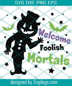 Welcome Foolish Mortals Svg, Halloween Svg, Scarecrow Svg, Funny Cute Svg