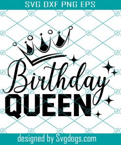 Birthday Queen Svg, Birthday Svg, Birthday Squad Svg, Birthday Girl Svg