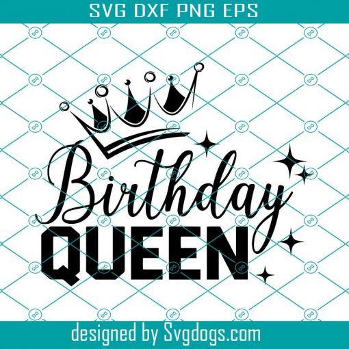 Birthday Queen Svg, Birthday Svg, Birthday Squad Svg, Birthday Girl Svg