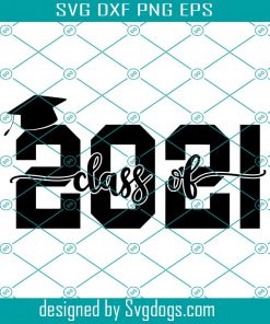 Class Of 2021 Svg, Graduation 2021 Svg, Seniors 2021 Svg, Graduation Cap Svg