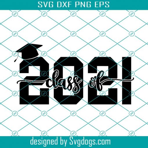 Class Of 2021 Svg, Graduation 2021 Svg, Seniors 2021 Svg, Graduation Cap Svg