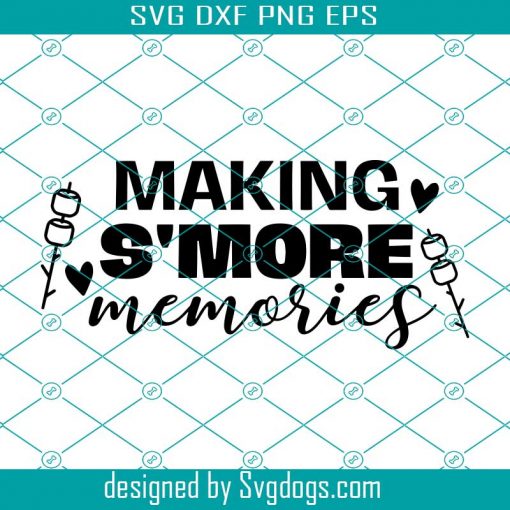 Making Smore Memories Svg, Camping Svg, Smores Svg, Smore Station Svg, Summer Svg