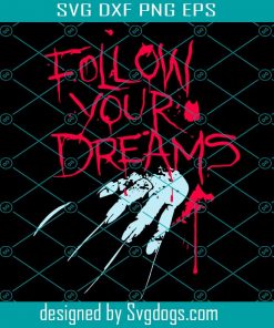 Follow Your Dream Horror Svg, Halloween Svg, Follow Your Dream Svg, Horror Svg