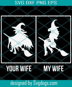 Your Wife My Wife Svg, Halloween Svg, Trending Svg, Halloween Free Svg