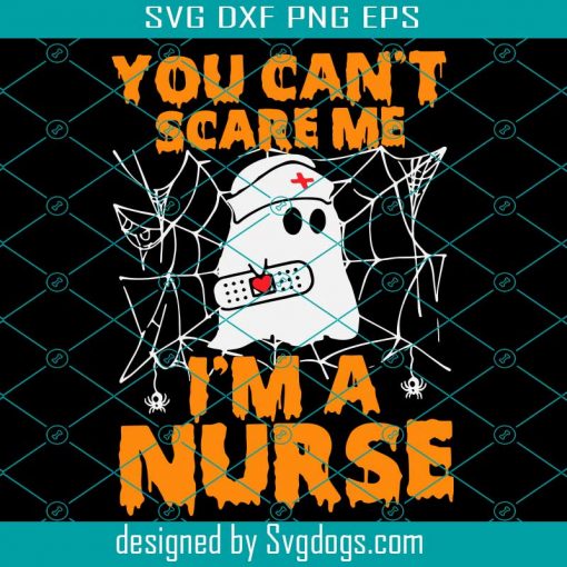 You Cant Scare Me Im A Nurse Svg, Trending Svg, Nurse Svg