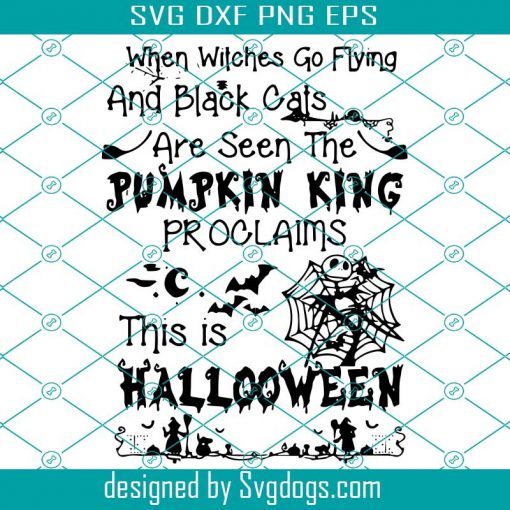 When Witches Go Flying And Black Cats Are Seen The Pumpkin This Is Halloween Svg, Halloween Svg