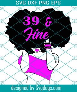 39 Fine Svg, Girl 39 Fine Svg, Woman Svg, Trending Svg