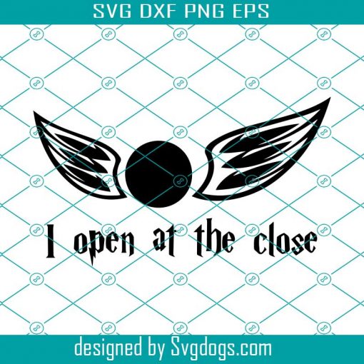 I Open At The Close Svg, Harry potter Svg, Hogwarts Svg, Wizard Svg