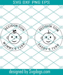 Parent Decision Coin Svg, Mommy’s Turn Daddy’s Turn Flip Coin for Decision Making Svg