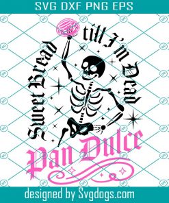 Sweet Bread Till Im Dead Skeleton Svg, Halloween Svg, Pink Concha Svg