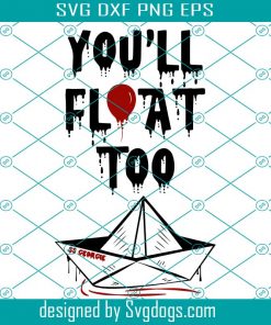 It Svg, You’ll Float Too Svg, Pennywise Svg, It Movie Halloween Svg