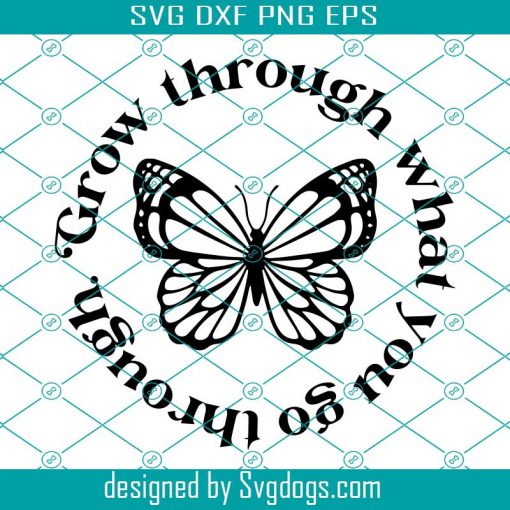 Butterfly Svg, Grow Through What You Go Through Svg, Inspirational Svg, Motivational Svg, Popular Svg, Coffee Mug Svg, Boho Svg, Trendy Svg
