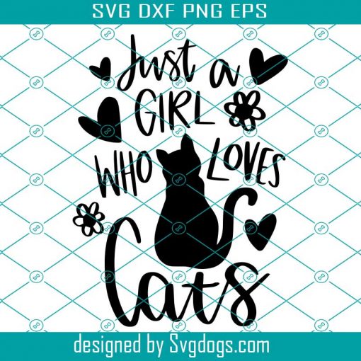 A Girl Who Loves Cats Svg, Cat Lover Svg, Cats Svg, Animal Svg, Hand-lettered Quotes Svg, Girl Shirt Svg, Gift Ideas Svg