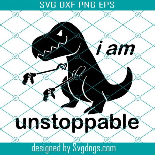 I Am Unstoppable Svg, T-rex Svg, Tyrannosaurus Rex Svg, Dinosaur Svg, Motivational Svg, Inspirational Svg